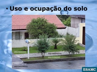 • Uso e ocupação do solo
 
