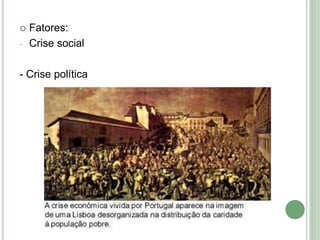  Fatores:
- Crise social
- Crise política
 