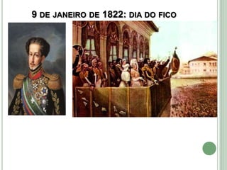 9 DE JANEIRO DE 1822: DIA DO FICO
 