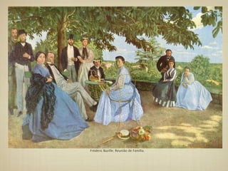 Frédéric Bazille; Reunião de Família.
 