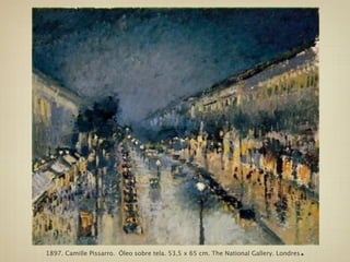 .
1897. Camille Pissarro. Óleo sobre tela. 53,5 x 65 cm. The National Gallery. Londres
 