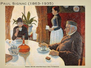 Paul Signac (1863-1935)




          Breakfast, 1886-1887, Kröller-Müller Museum, Otterlo, The Netherlands
 