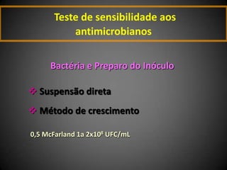 Precisa de Orientação terapêuticaTESTE DE SENSIBILIDADE AOS ANTIMICROBIANOSMETODOLOGIASAvaliação QUALITATIVADISCO DIFUSÃO EM ÁGAR (Kirby e Bauer, 1966)Avaliação QUANTITATIVA  DILUIÇÃO EM CALDOMacrodiluiçãoMicrodiluiçãoDILUIÇÃO EM ÁGAR