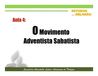 Aula 4 o movimento adventista sabatista | PDF