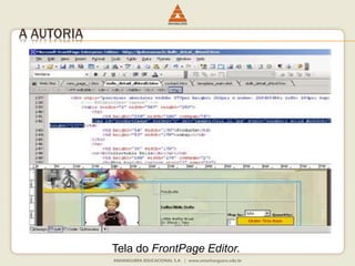 Tela do FrontPage Editor.
A AUTORIA
 