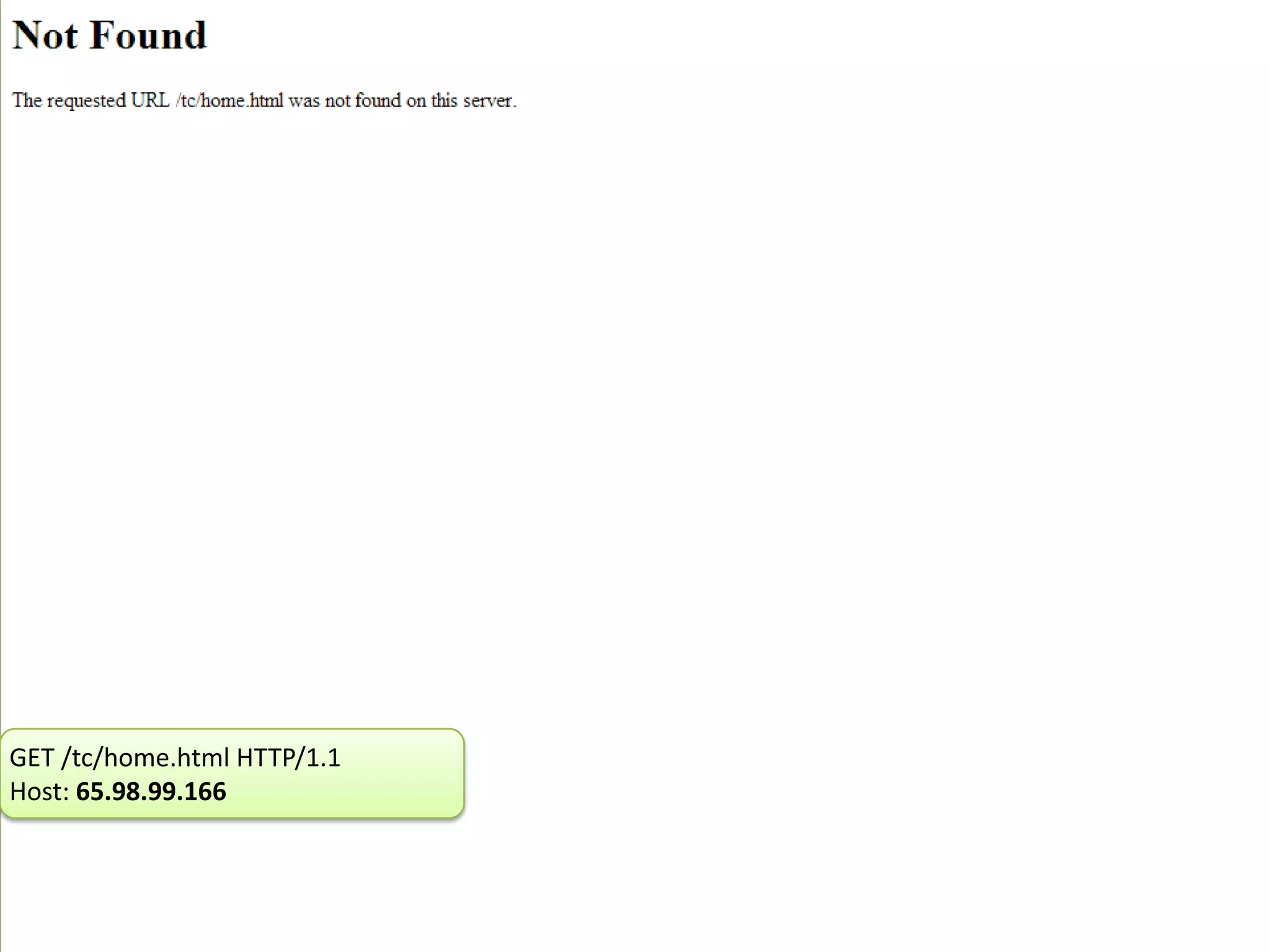 GET /tc/home.html HTTP/1.1
Host: 65.98.99.166
 