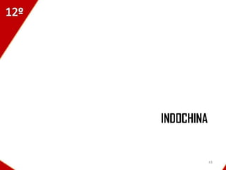 INDOCHINA


            43
 