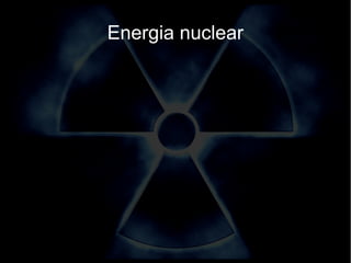 Energia nuclear 
 