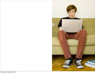 L
                               C
domingo, 9 de setembro de 12
 