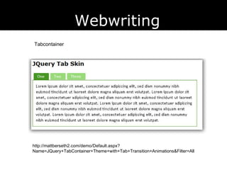 http://mattberseth2.com/demo/Default.aspx?Name=JQuery+TabContainer+Theme+with+Tab+Transition+Animations&Filter=All  Webwriting Tabcontainer 