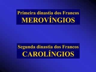 Na fase final do Império Romano, tribosgermânicas se instalaram no norte daItália e no centro da atual França.REINOFRANCO
