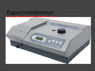 Espectrofotômetro
 