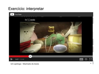 Exercício: interpretar
 