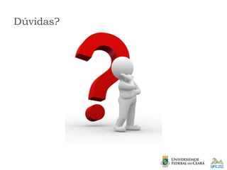Dúvidas?
 