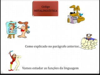 Funções da Linguagem (Roman Jackobson)