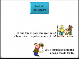 O que temos para almoçar hoje?- Temos óleo de peixe, uma delícia!