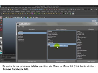 De outra forma, podemos deletar um item do Menu in Menu Set (click botão direito -
Remove from Menu Set).
 