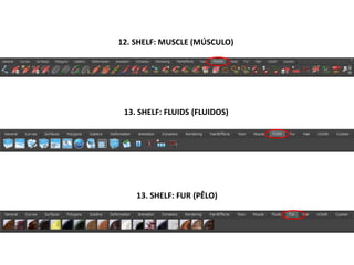12. SHELF: MUSCLE (MÚSCULO)
13. SHELF: FLUIDS (FLUIDOS)
13. SHELF: FUR (PÊLO)
 