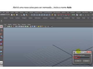 Abrirá uma nova caixa para ser nomeada….insira o nome Aula
 