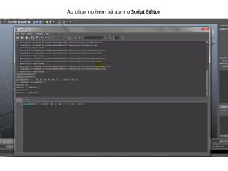 Ao clicar no item irá abrir o Script Editor
 