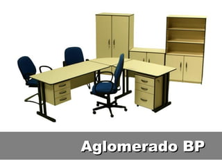 Aglomerado BP
 