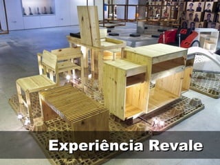 Experiência Revale
 