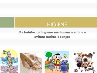 Aula 4 Noções básicas de higiene e saúde: cuidados importantes!!