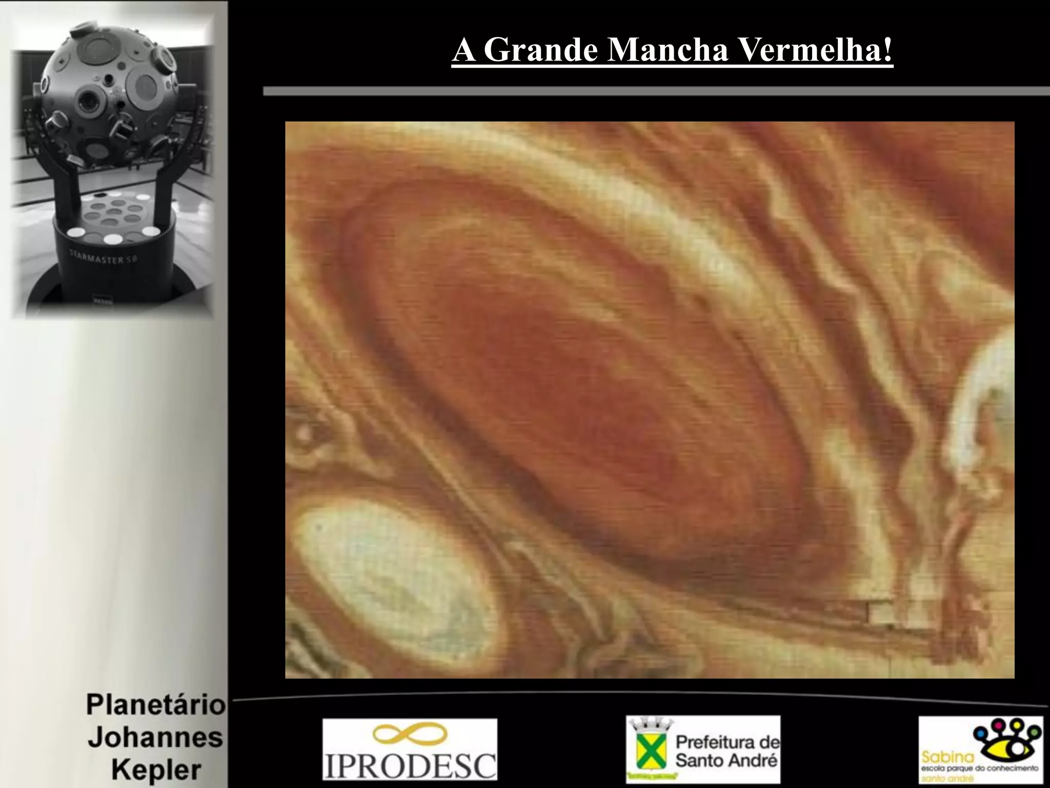 A Grande Mancha Vermelha!