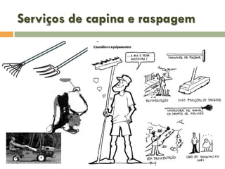 Serviços de capina e raspagem

 