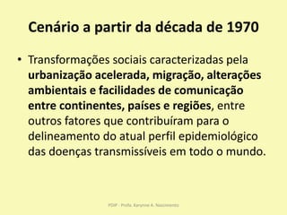 Cenário a partir da década de 1970
• Transformações sociais caracterizadas pela
urbanização acelerada, migração, alteraçõe...