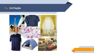 47
3.6 Fiação
 