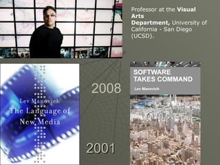 2001 2008 Professor at the  Visual Arts Department,  University of California - San Diego  (UCSD).   