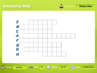 Turma: 2503-B Aula: 10 Pág: 10 a 17 Data: 18-jan-12 
xxxxxx 4 10-17 15/09/2014 
Instrutor: Ricardo Paladini Matos 
Elielso Dias 
 