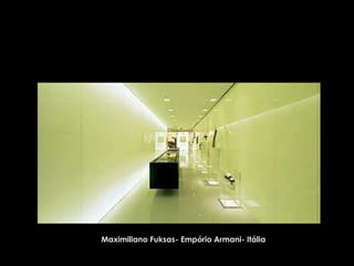 Maximiliano Fuksas- Empório Armani- Itália 