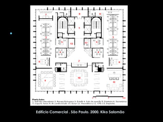 Edifício Comercial . São Paulo. 2000. Kiko Salomão   