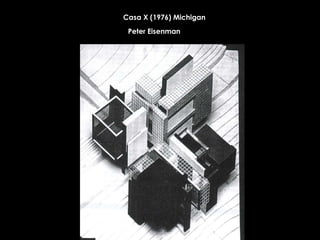 Casa X (1976) Michigan  Peter Eisenman 
