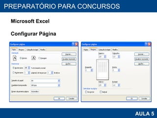 PROAB 2010 AULA 5 PREPARATÓRIO PARA CONCURSOS Microsoft Excel Configurar Página 