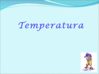 Temperatura   