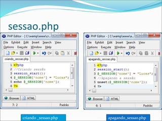 sessao.php 
criando _sessao.php apagando_sessao.php 
 