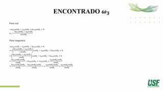 ENCONTRADO 𝝎𝟑
Parte real
−𝑎𝜔2𝑠𝑒𝑛𝜃2 − 𝑣𝑏𝑐𝑜𝑠𝜃3 + 𝑏𝜔3𝑠𝑒𝑛𝜃3 = 0
𝜔2 =
𝑏𝜔3𝑠𝑒𝑛𝜃3 − 𝑣𝑏𝑐𝑜𝑠𝜃3
𝑎𝑠𝑒𝑛𝜃2
Parte imaginária
+𝑎𝜔2𝑐𝑜𝑠𝜃2 − 𝑣𝑏𝑠𝑒𝑛𝜃3 − 𝑏𝜔3𝑐𝑜𝑠𝜃3 = 0
+𝑎
𝑏𝜔3𝑠𝑒𝑛𝜃3 − 𝑣𝑏𝑐𝑜𝑠𝜃3
𝑎𝑠𝑒𝑛𝜃2
𝑐𝑜𝑠𝜃2 − 𝑣𝑏𝑠𝑒𝑛𝜃3 − 𝑏𝜔3𝑐𝑜𝑠𝜃3 = 0
+
𝑏𝜔3𝑠𝑒𝑛𝜃3 − 𝑣𝑏𝑐𝑜𝑠𝜃3
𝑠𝑒𝑛𝜃2
𝑐𝑜𝑠𝜃2 − 𝑣𝑏𝑠𝑒𝑛𝜃3 − 𝑏𝜔3𝑐𝑜𝑠𝜃3 = 0
+
𝑏𝜔3𝑐𝑜𝑠𝜃2𝑠𝑒𝑛𝜃3
𝑠𝑒𝑛𝜃2
− 𝑏𝜔3𝑐𝑜𝑠𝜃3 = +𝑣𝑏𝑠𝑒𝑛𝜃3 +
𝑣𝑏𝑐𝑜𝑠𝜃2𝑐𝑜𝑠𝜃3
𝑠𝑒𝑛𝜃2
+
𝑏𝜔3𝑐𝑜𝑠𝜃2𝑠𝑒𝑛𝜃3
𝑠𝑒𝑛𝜃2
−
𝑏𝜔3𝑠𝑒𝑛𝜃2𝑐𝑜𝑠𝜃3
𝑠𝑒𝑛𝜃2
= +
𝑣𝑏𝑠𝑒𝑛𝜃2𝑠𝑒𝑛𝜃3
𝑠𝑒𝑛𝜃2
+
𝑣𝑏𝑐𝑜𝑠𝜃2𝑐𝑜𝑠𝜃3
𝑠𝑒𝑛𝜃2
 