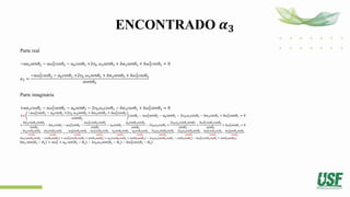 ENCONTRADO 𝜶𝟑
Parte real
−𝑎𝛼2𝑠𝑒𝑛𝜃2 − 𝑎𝜔2
2
𝑐𝑜𝑠𝜃2 − 𝑎𝑏𝑐𝑜𝑠𝜃3 +2𝑣𝑏 𝜔3𝑠𝑒𝑛𝜃3 + 𝑏𝛼3𝑠𝑒𝑛𝜃3 + 𝑏𝜔3
2
𝑐𝑜𝑠𝜃3 = 0
𝛼2 =
−𝑎𝜔2
2
𝑐𝑜𝑠𝜃2 − 𝑎𝑏c𝑜𝑠𝜃3 +2𝑣𝑏 𝜔3𝑠𝑒𝑛𝜃3 + 𝑏𝛼3𝑠𝑒𝑛𝜃3 + 𝑏𝜔3
2
𝑐𝑜𝑠𝜃3
𝑎𝑠𝑒𝑛𝜃2
Parte imaginária
+𝑎𝛼2𝑐𝑜𝑠𝜃2 − 𝑎𝜔2
2
𝑠𝑒𝑛𝜃2 − 𝑎𝑏𝑠𝑒𝑛𝜃3 − 2𝑣𝑏𝜔3𝑐𝑜𝑠𝜃3 − 𝑏𝛼3𝑐𝑜𝑠𝜃3 + 𝑏𝜔3
2
𝑠𝑒𝑛𝜃3 = 0
+𝑎
−𝑎𝜔2
2
𝑐𝑜𝑠𝜃2 − 𝑎𝑏𝑐𝑜𝑠𝜃3 +2𝑣𝑏 𝜔3𝑠𝑒𝑛𝜃3 + 𝑏𝛼3𝑠𝑒𝑛𝜃3 + 𝑏𝜔3
2
𝑐𝑜𝑠𝜃3
𝑎𝑠𝑒𝑛𝜃2
𝑐𝑜𝑠𝜃2 − 𝑎𝜔2
2
𝑠𝑒𝑛𝜃2 − 𝑎𝑏𝑠𝑒𝑛𝜃3 − 2𝑣𝑏𝜔3𝑐𝑜𝑠𝜃3 − 𝑏𝛼3𝑐𝑜𝑠𝜃3 + 𝑏𝜔3
2
𝑠𝑒𝑛𝜃3 = 0
+
𝑏𝛼3𝑐𝑜𝑠𝜃2𝑠𝑒𝑛𝜃3
𝑠𝑒𝑛𝜃2
− 𝑏𝛼3𝑐𝑜𝑠𝜃3 − 𝑎𝜔2
2
𝑠𝑒𝑛𝜃2 −
𝑎𝜔2
2
𝑐𝑜𝑠𝜃2𝑐𝑜𝑠𝜃2
𝑠𝑒𝑛𝜃2
− 𝑎𝑏𝑠𝑒𝑛𝜃3 −
𝑎𝑏c𝑜𝑠𝜃2c𝑜𝑠𝜃3
𝑠𝑒𝑛𝜃2
− 2𝑣𝑏𝜔3𝑐𝑜𝑠𝜃3 +
2𝑣𝑏𝜔3𝑐𝑜𝑠𝜃2𝑠𝑒𝑛𝜃3
𝑠𝑒𝑛𝜃2
+
𝑏𝜔3
2
𝑐𝑜𝑠𝜃2𝑐𝑜𝑠𝜃3
𝑠𝑒𝑛𝜃2
+ 𝑏𝜔3
2
𝑠𝑒𝑛𝜃3 = 0
+
𝑏𝛼3𝑐𝑜𝑠𝜃2𝑠𝑒𝑛𝜃3
𝑠𝑒𝑛𝜃2
−
𝑏𝛼2𝑠𝑒𝑛𝜃2𝑐𝑜𝑠𝜃3
𝑠𝑒𝑛𝜃2
= +
𝑎𝜔2
2
𝑠𝑒𝑛𝜃2𝑠𝑒𝑛𝜃2
𝑠𝑒𝑛𝜃2
+
𝑎𝜔2
2
𝑐𝑜𝑠𝜃2𝑐𝑜𝑠𝜃2
𝑠𝑒𝑛𝜃2
+
𝑎𝑏𝑠𝑒𝑛𝜃2𝑠𝑒𝑛𝜃3
𝑠𝑒𝑛𝜃2
+
𝑎𝑏c𝑜𝑠𝜃2c𝑜𝑠𝜃3
𝑠𝑒𝑛𝜃2
+
2𝑣𝑏𝜔3𝑠𝑒𝑛𝜃2𝑐𝑜𝑠𝜃3
𝑠𝑒𝑛𝜃2
−
2𝑣𝑏𝜔3𝑐𝑜𝑠𝜃2𝑠𝑒𝑛𝜃3
𝑠𝑒𝑛𝜃2
−
𝑏𝜔3
2
𝑐𝑜𝑠𝜃2𝑐𝑜𝑠𝜃3
𝑠𝑒𝑛𝜃2
−
𝑏𝜔3
2
𝑠𝑒𝑛𝜃2𝑠𝑒𝑛𝜃3
𝑠𝑒𝑛𝜃2
𝑏𝛼3 𝑠𝑒𝑛𝜃3𝑐𝑜𝑠𝜃2 − 𝑐𝑜𝑠𝜃3𝑠𝑒𝑛𝜃2 = 𝑎𝜔2
2
𝑐𝑜𝑠𝜃2𝑐𝑜𝑠𝜃2 + 𝑠𝑒𝑛𝜃2𝑠𝑒𝑛𝜃2 + 𝑎𝑏 c𝑜𝑠𝜃3c𝑜𝑠𝜃2 + 𝑠𝑒𝑛𝜃3𝑠𝑒𝑛𝜃2 − 2𝑣𝑏𝜔3(𝑠𝑒𝑛𝜃3𝑐𝑜𝑠𝜃2 − 𝑐𝑜𝑠𝜃3𝑠𝑒𝑛𝜃2) − 𝑏𝜔3
2
(c𝑜𝑠𝜃3c𝑜𝑠𝜃2 + 𝑠𝑒𝑛𝜃3𝑠𝑒𝑛𝜃2)
𝑏𝛼3 𝑠𝑒𝑛 𝜃3 − 𝜃2 = 𝑎𝜔2
2
+ 𝑎𝑏 𝑐𝑜𝑠 𝜃3 − 𝜃2 − 2𝑣𝑏𝜔3𝑠𝑒𝑛(𝜃3 − 𝜃2) − 𝑏𝜔3
2
𝑐𝑜𝑠(𝜃3 − 𝜃2)
 