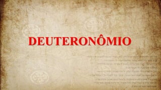 DEUTERONÔMIO
 
