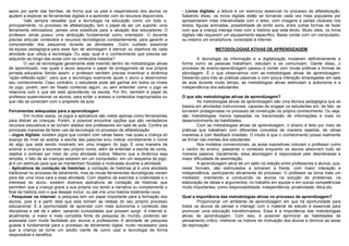 apoio por parte das famílias, de forma que os pais e responsáveis dos alunos os
ajudem a explorar as ferramentas digitais e a aprender com os recursos disponíveis.
Vale sempre ressaltar que a tecnologia na educação como um todo e,
principalmente, no processo de alfabetização, tem o papel de ser um suporte, uma
ferramenta otimizadora, jamais uma substituta para a atuação dos educadores. O
professor ainda possui uma atribuição fundamental como orientador. O docente
precisa articular conteúdos e recursos tecnológicos constantemente, para garantir a
compreensão dos pequenos durante as atividades. Outro cuidado essencial
da equipe pedagógica para esse tipo de abordagem é elencar os objetivos de cada
atividade que utiliza a tecnologia. Ou seja, qual é o conhecimento que precisa ser
adquirido ao longo das aulas com os conteúdos tratados?
O uso de tecnologias geralmente está inserido dentro de metodologias ativas
de aprendizado, nas quais o aluno assume o papel de protagonista de sua própria
jornada educativa. Sendo assim, o professor também precisa incentivar a dinâmica
“ação-reflexão-ação”, para que a tecnologia realmente ajude o aluno a desenvolver
seu conhecimento. Caso contrário, o estudante pode até ganhar em todos os níveis
do jogo, porém, sem ter fixado conteúdo algum, ou sem entender como o jogo se
relaciona com o que ele está aprendendo na escola. Por fim, também é papel do
professor supervisionar os alunos, para evitar o acesso a conteúdos inapropriados ou
que não se conectam com o propósito da aula.
Ferramentas adequadas para a aprendizagem
Em muitos casos, os jogos e aplicativos são vistos apenas como ferramentas
para distrair as crianças. Porém, é possível encontrar opções que são verdadeiros
recursos educativos e se tornam aliados dos professores em sala de aula. Confira as
principais maneiras de fazer uso da tecnologia no processo de alfabetização:
- Jogos digitais: existem jogos que contam com várias fases, nas quais a criança só
avança de nível ao acertar a escrita das palavras e/ou indicar corretamente o nome
de algo que está sendo mostrado em uma imagem do jogo. É uma maneira de
ensinar a criança a escrever seu próprio nome, além de entender a escrita de cores,
objetos e animais por meio de uma atividade lúdica. Mesmo que a dinâmica seja
simples, o fato de as crianças estarem em um computador, em um esquema de jogo,
já é um estímulo para que se mantenham focadas e motivadas durante a atividade.
- Aplicativos de contação de histórias: a contação de histórias já é uma atividade
tradicional no processo de letramento, mas as novas ferramentas tecnológicas vieram
para dar uma nova cara a essa atividade. Com objetivo de exercitar a criatividade e o
interesse do aluno, existem diversos aplicativos de contação de histórias que
permitem que a criança grave a sua própria voz lendo a narrativa ou complemente o
final da história com o que desejar incluir, ou até crie uma história totalmente nova.
- Pesquisas na internet: a pesquisa tem um papel importante para a formação dos
alunos, pois é a partir dela que eles tomam as rédeas do seu próprio processo
educacional. É a oportunidade de aprender com mais autonomia o conteúdo das
disciplinas e até de ir além, sanando curiosidades que possam surgir. A internet é,
atualmente, a maior e mais completa fonte de pesquisa do mundo, podendo ser
acessada com muita facilidade por alunos e professores. A atividade de pesquisa
guiada é fundamental para o processo de letramento digital, muito necessário para
que a criança se torne um adulto ciente de como usar a tecnologia de forma
responsável e benéfica.
- Livros digitais: a leitura é um exercício essencial no processo de alfabetização.
Sabendo disso, os livros digitais estão se tornando cada vez mais populares por
apresentarem mais interatividade com o leitor, com imagens e partes clicáveis nos
textos, figuras animadas, possibilidade de emitir sons, entre outras formas de fazer
com que a criança interaja mais com a história que está lendo. Muito úteis, os livros
digitais não requerem um equipamento específico. Basta contar com um computador,
ou mesmo um smartphone, conectado à internet.
METODOLOGIAS ATIVAS DE APRENDIZAGEM
A tecnologia da informação e a digitalização mudaram definitivamente a
forma como as pessoas trabalham, estudam e se comunicam. Diante disso, o
processo de ensino-aprendizagem passou a contar com novas práticas e formas de
abordagem. É o que observamos com as metodologias ativas de aprendizagem.
Deixando para trás as práticas passivas e com pouca interação empregadas em sala
de aula durante muito tempo, as metodologias ativas estimulam a autonomia e a
independência dos estudantes.
O que são metodologias ativas de aprendizagem?
As metodologias ativas de aprendizagem são uma técnica pedagógica que se
baseia em atividades instrucionais, capazes de engajar os estudantes em, de fato, se
tornarem protagonistas no processo de construção do próprio conhecimento. Ou seja,
são metodologias menos baseadas na transmissão de informações e mais no
desenvolvimento de habilidades.
Com as metodologias ativas de aprendizagem, o ensino é feito por meio de
práticas que trabalham com diferentes conceitos de maneira repetida, de várias
maneiras e com feedback imediato. O intuito é que o conhecimento possa realmente
se firmar nas mentes dos estudantes.
Nos modelos convencionais, as aulas expositivas colocam o professor como
o centro do ensino, passando o conteúdo enquanto os alunos absorvem tudo de
maneira passiva. Geralmente, essa abordagem é responsável pelo desinteresse e
maior dificuldade de assimilação.
A aprendizagem ativa dá um salto na relação entre professores e alunos, que,
neste formato, são estimulados a tomarem a frente, com maior interação e
independência, participando ativamente do processo. O professor se torna mais um
mediador, orientando e conduzindo os alunos na solução de problemas, na
elaboração de ideias e argumentos, no trabalho em equipe e em outras competências
muito importantes, como responsabilidade, independência, proatividade, ética etc.
Qual a importância das metodologias ativas no processo de aprendizagem?
Proporcionar um ambiente de aprendizagem em que há oportunidade para
todos os alunos de pensar e interagir com o material de estudo é essencial para
promover uma educação transformadora. Essa é a importância das metodologias
ativas de aprendizagem. Com isso, é possível aprimorar as habilidades de
pensamento crítico, melhorar os índices de motivação dos alunos e diminuir as taxas
de reprovação.
 