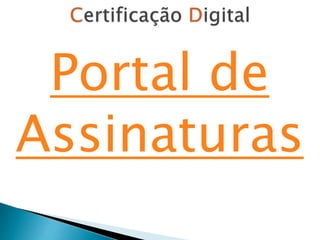 Portal de
Assinaturas
 