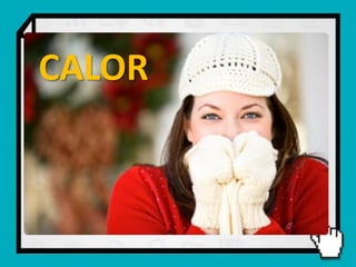 CALOR
 