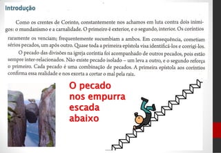 O pecado
nos empurra
escada
abaixo
 