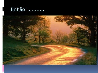 Então ......