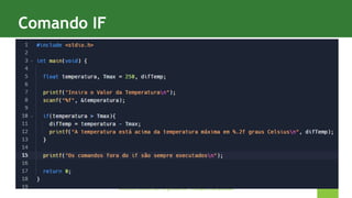 5
Comando IF
Instituto Federal Sul-rio-grandense | câmpus Charqueadas
 
