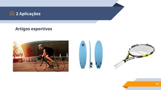 2 Aplicações
12
Artigos esportivos
 