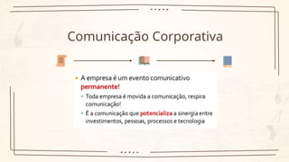Comunicação Corporativa
 